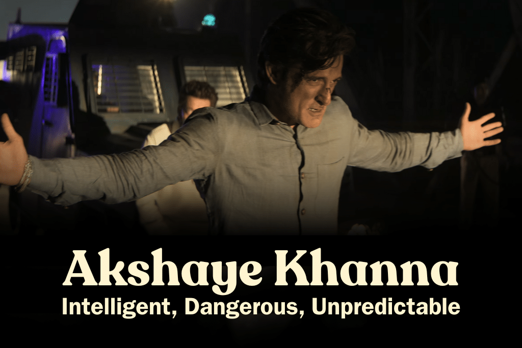Akshaye khanna’s role: intelligent, dangerous, unpredictable